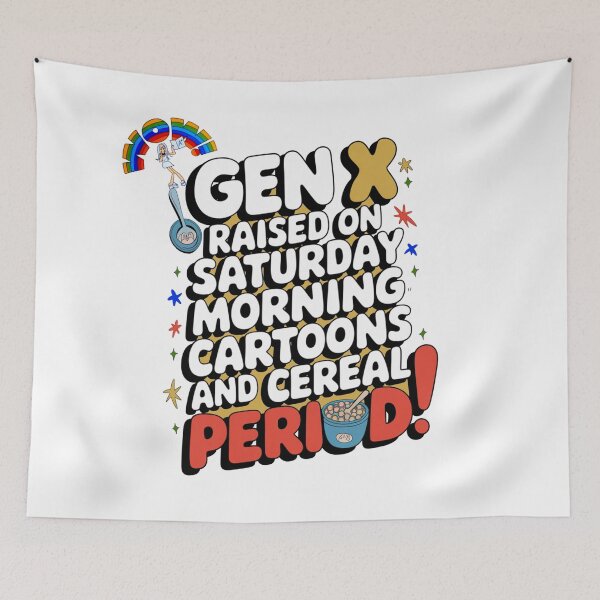 Item preview, Gen X raised on cartoons and cereal PERIOD designed and sold by Eyeba11.