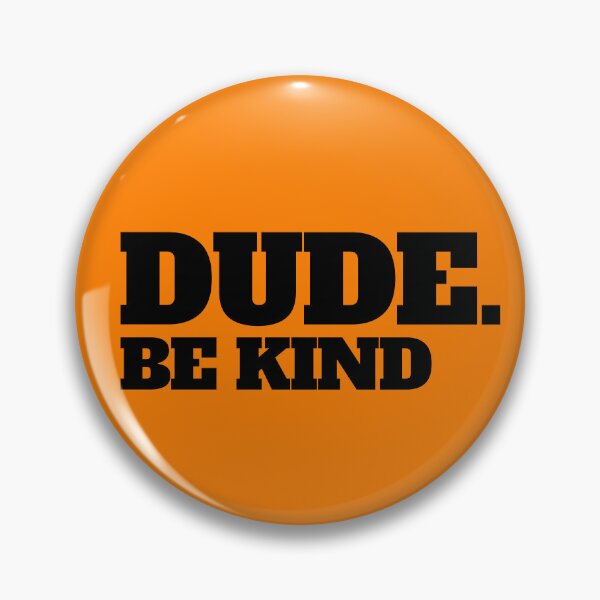 Item preview, Dude Be Kind Stop Bullying Kindness Orange Unity Day Gear designed and sold by DynamicDesign.