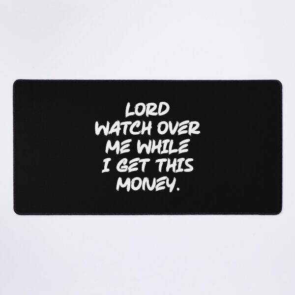 Item preview, Lord Watch Over Me While I Get This Money – Faith and Hustle Motivation designed and sold by chantastical.