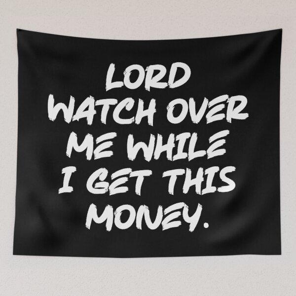 Item preview, Lord Watch Over Me While I Get This Money – Faith and Hustle Motivation designed and sold by chantastical.