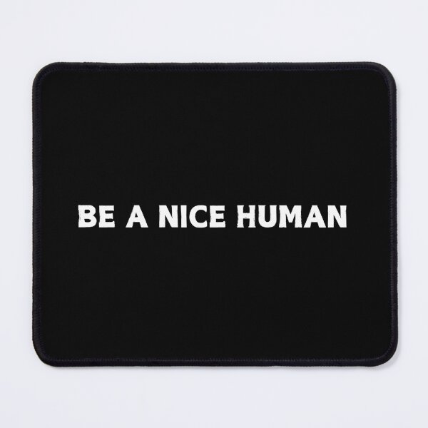 Item preview, Be A Nice Human designed and sold by CapriCreatives.
