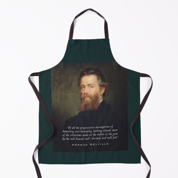 Item preview, Herman Melville quote: Of all the preposterous assumptions of humanity over humanity, nothing exceeds most of the criticisms made on the habits designed and sold by artbleed.