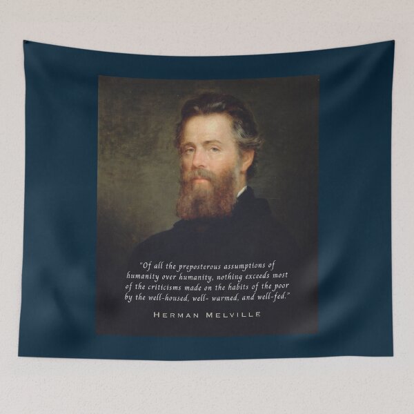 Item preview, Herman Melville quote: Of all the preposterous assumptions of humanity over humanity, nothing exceeds most of the criticisms made on the habits designed and sold by artbleed.