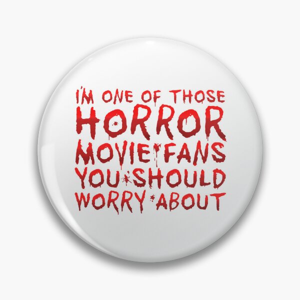 Item preview, I'm One Of Those Horror Movie Fans You Should Worry About designed and sold by Black Sundae Designs.