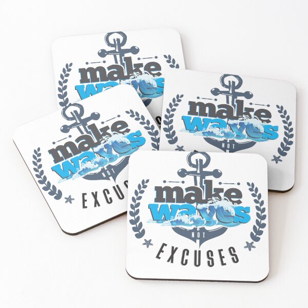 Item preview, Make Waves, Not Excuses designed and sold by Blueprint-Inc.