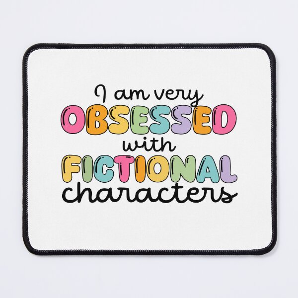 Item preview, I Am Very Obsessed With Fictional Characters! I Love Books designed and sold by smalldesignbox.