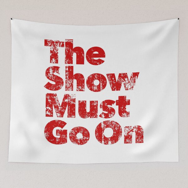 Item preview, The Show Must Go On. designed and sold by frattiniLab.