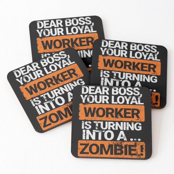 Item preview, Funny Quotes :  Loyal worker is turning to a zombie designed and sold by Eksama Design.
