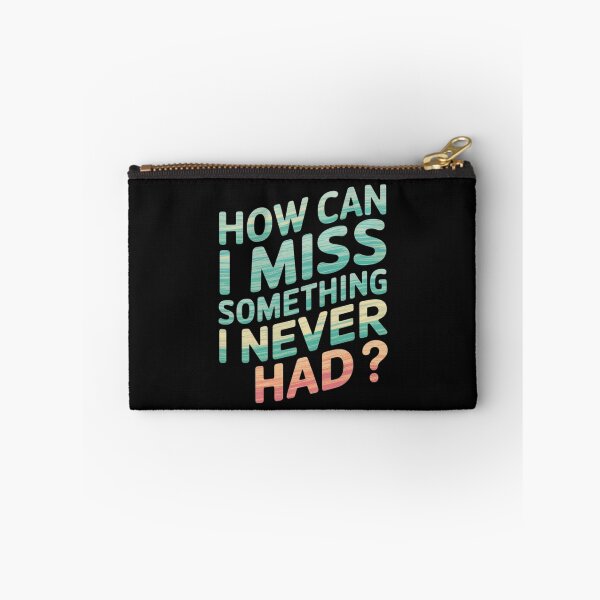 Item preview, How can I miss something I never had designed and sold by nimmitrends.