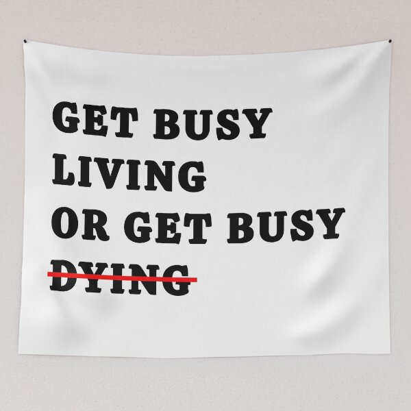 Item preview, Get busy living or get busy dying sticker designed and sold by JumpLoe.