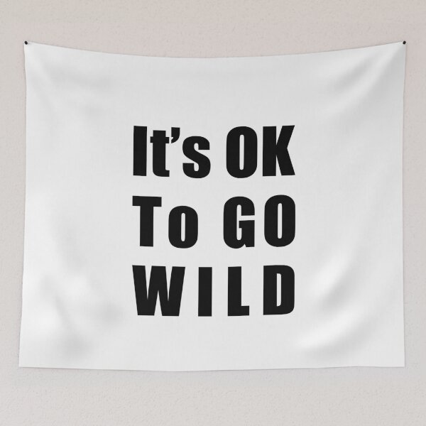 Item preview, It's OK To GO WILD designed and sold by IftinDesigns.