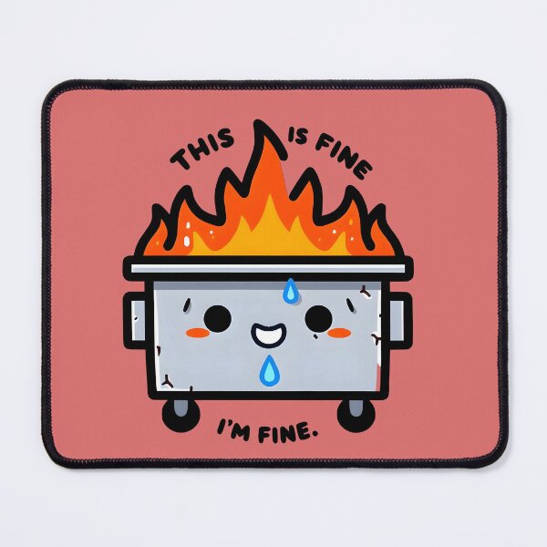 Item preview, Dumpster Fire, This Is Fine- I'm Fine designed and sold by SomniferumWars.