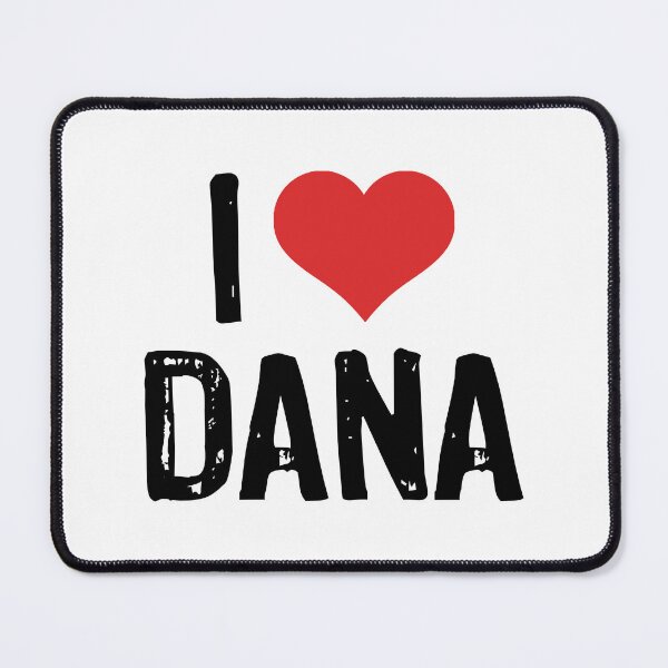 Item preview, I Love Dana designed and sold by The "I Love Everything" Shop.