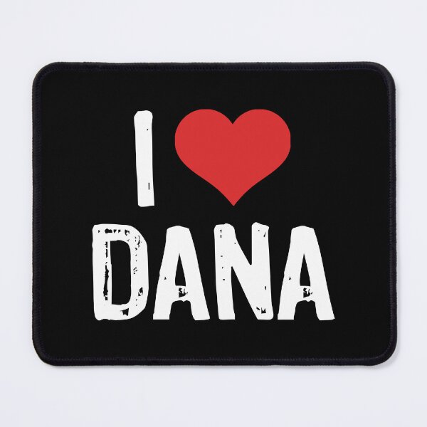 Item preview, I Love Dana designed and sold by The "I Love Everything" Shop.