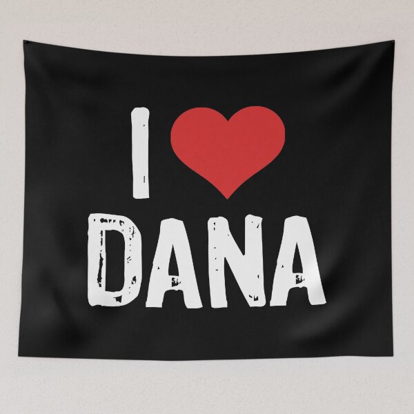 Item preview, I Love Dana designed and sold by The "I Love Everything" Shop.