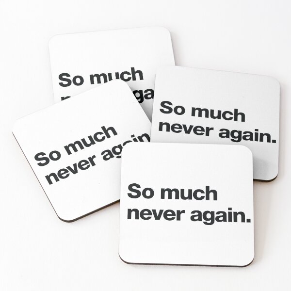 Item preview, So Much Never Again, Sarcastic Witty Funny Message designed and sold by Dry Ink.