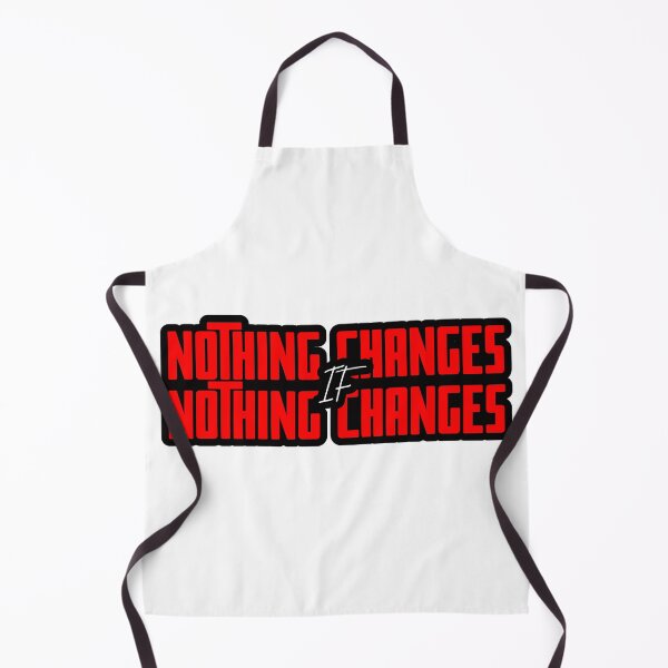 Item preview, Nothing Changes If Nothing Changes designed and sold by theavgperson.