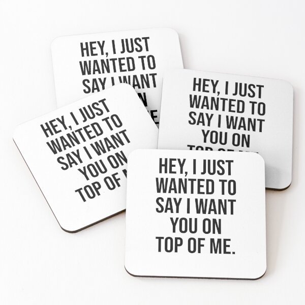 Item preview, Hey I just wanted to say I want you on top of me designed and sold by House Sparrow.