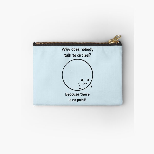 Item preview, Why Does Nobody Talk To Circles? designed and sold by Fanverse Merchandise.