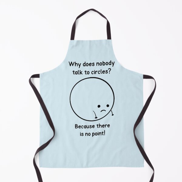 Item preview, Why Does Nobody Talk To Circles? designed and sold by Fanverse Merchandise.