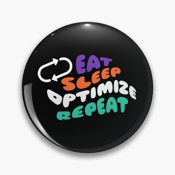 Item preview, Eat, sleep, optimize, repeat designed and sold by mesozoic shop.