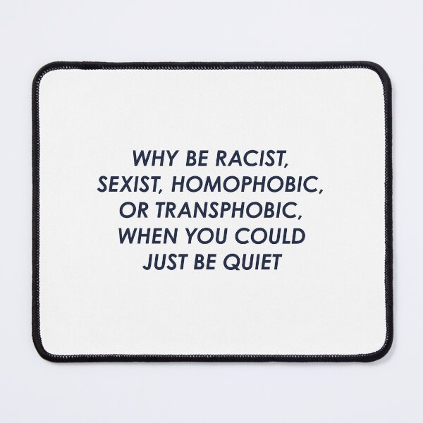 Item preview, Be Quiet, Not Prejudiced: Say No to Hate designed and sold by FlyShop1.