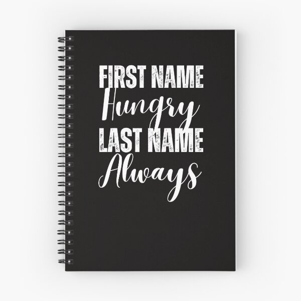 Item preview,  First Name Hungry Last Name Always designed and sold by AngelArtss.