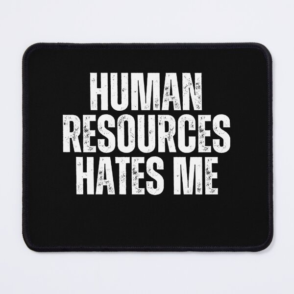Item preview, Human Resources Hates Me designed and sold by AngelArtss.