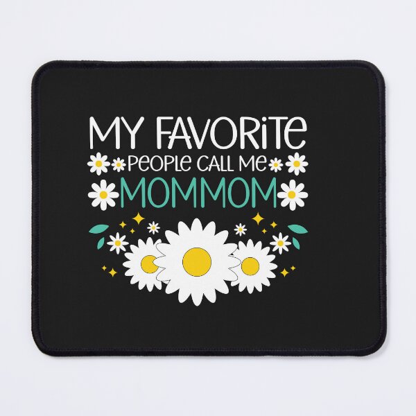 Item preview, My Favorite People Call Me Mommom- Daisy Flower Design for Grandma Lovers designed and sold by Tujzui.