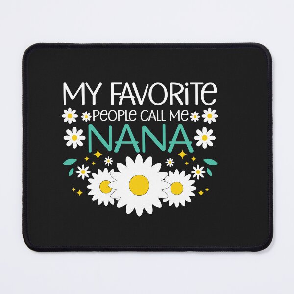 Item preview, My Favorite People Call Me Nana - Daisy Flower Design for Grandma Lovers designed and sold by Tujzui.