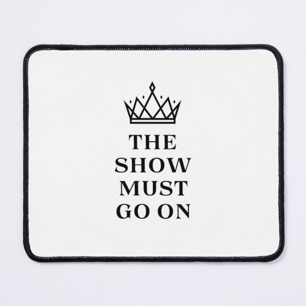 Item preview, The show must go on designed and sold by Bumblers.