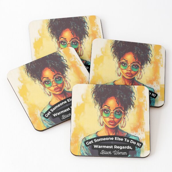 Item preview, Get Someone Else to Do It! – Warmest Regards, Black Women designed and sold by ATLPen.