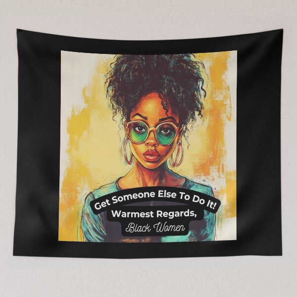 Item preview, Get Someone Else to Do It! – Warmest Regards, Black Women designed and sold by ATLPen.