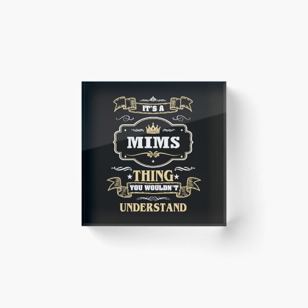 Item preview, It Is A Mims Thing You Wouldn't Understand Mims Name Shirt designed and sold by GensBarlow.