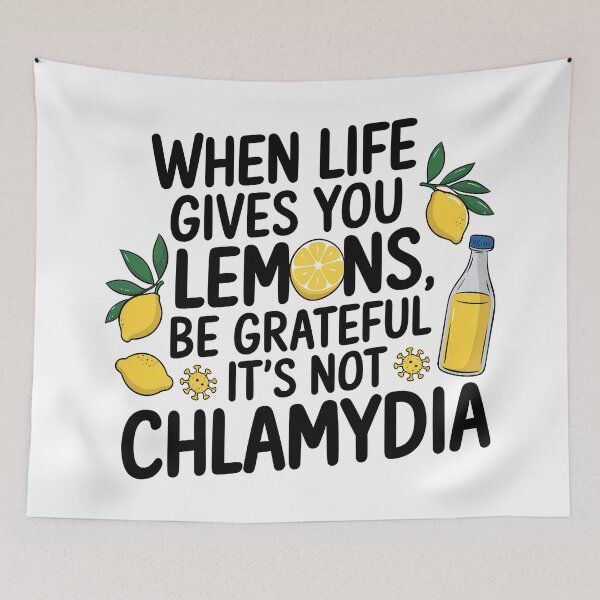 Item preview, When Life Gives You Lemons, Be Grateful It's Not Chlamydia designed and sold by Angry Swan Designs.