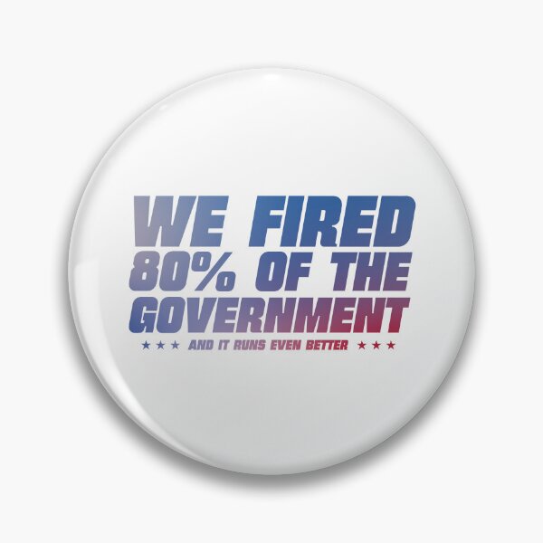 Item preview, We Fired 80% of the Government designed and sold by magaforce.