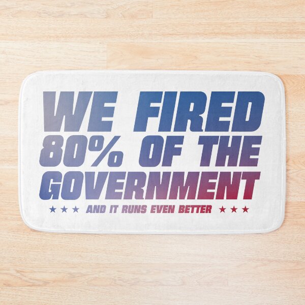 Item preview, We Fired 80% of the Government designed and sold by magaforce.
