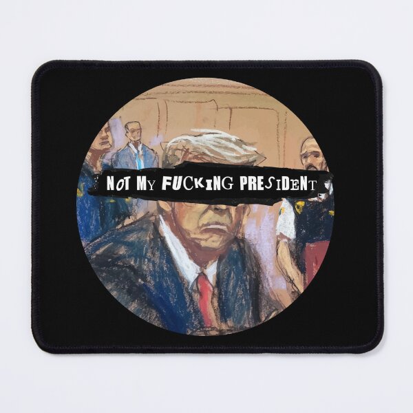 Item preview, Not my fucking president designed and sold by remerasnerdas.