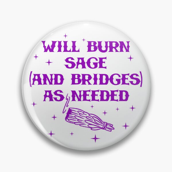 Item preview, Will Burn Sage and Bridges designed and sold by Pop Culture Shirts.