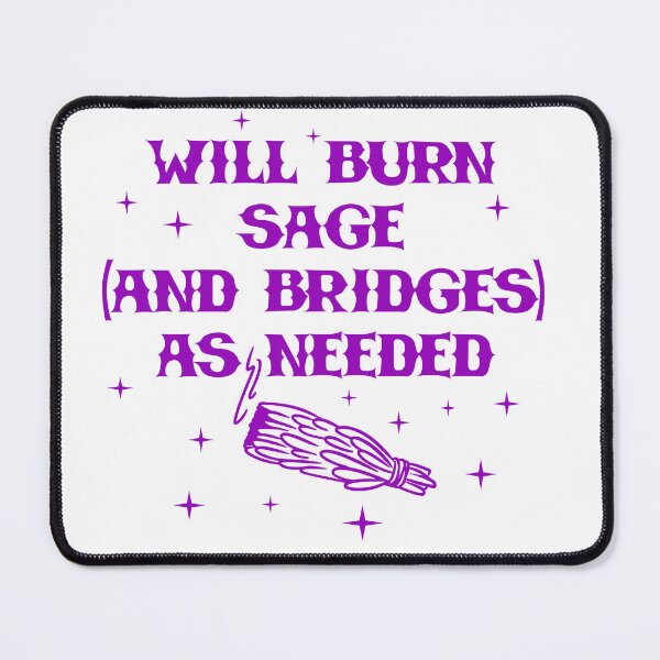 Item preview, Will Burn Sage and Bridges designed and sold by Pop Culture Shirts.