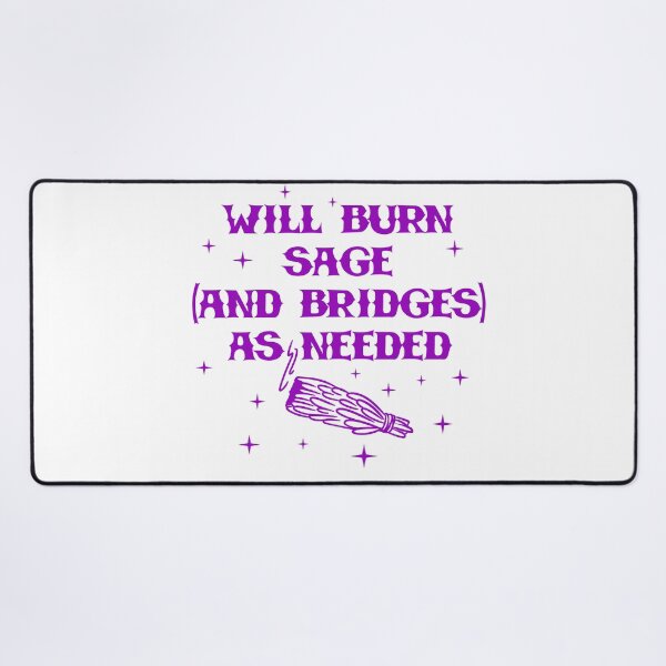 Item preview, Will Burn Sage and Bridges designed and sold by Pop Culture Shirts.