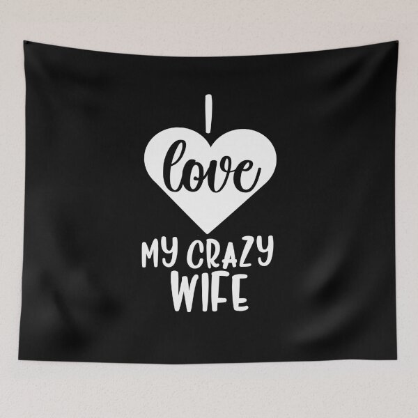 Item preview, I Love My Crazy Wife designed and sold by PNGShop.
