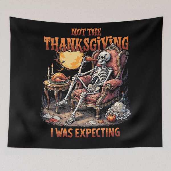 Item preview, Not the Thanksgiving I was Expecting skeleton designed and sold by Tokyo Retro.