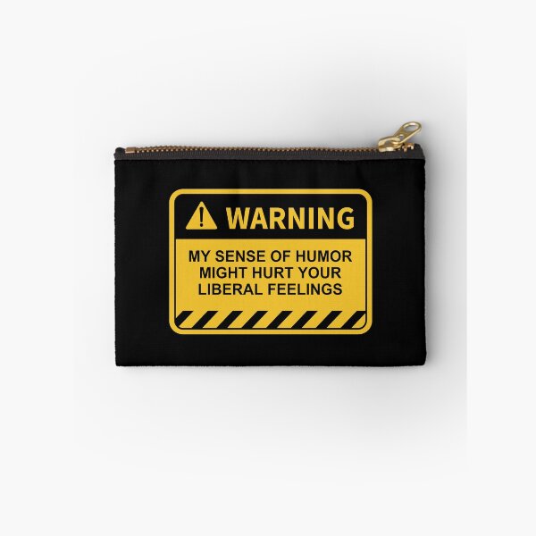 Item preview, Warning My Sense Of Humor Might Hurt Your Liberal Feelings designed and sold by PNGShop.