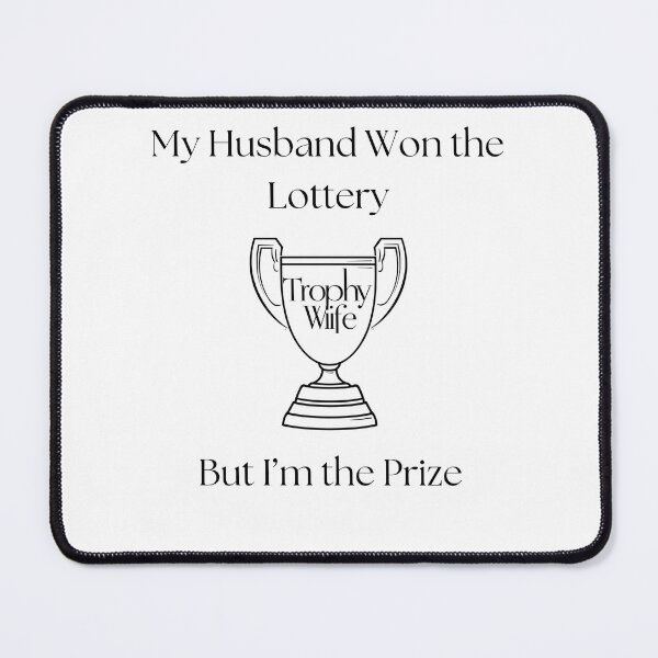 Item preview, Trophy Wife: My Husband Won the Lottery, But I'm the Prize designed and sold by TeesbyAngela.