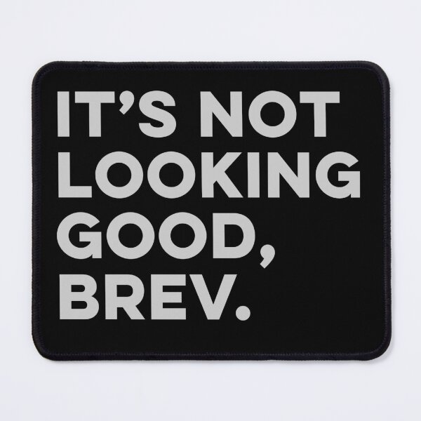 Item preview, It's not looking good, Brev designed and sold by Pop Culture Shirts.