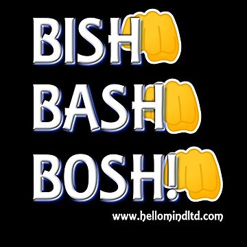 Artwork thumbnail, Bish, Bash Bosh! - an Official Hello Mind Ltd design by HelloMind