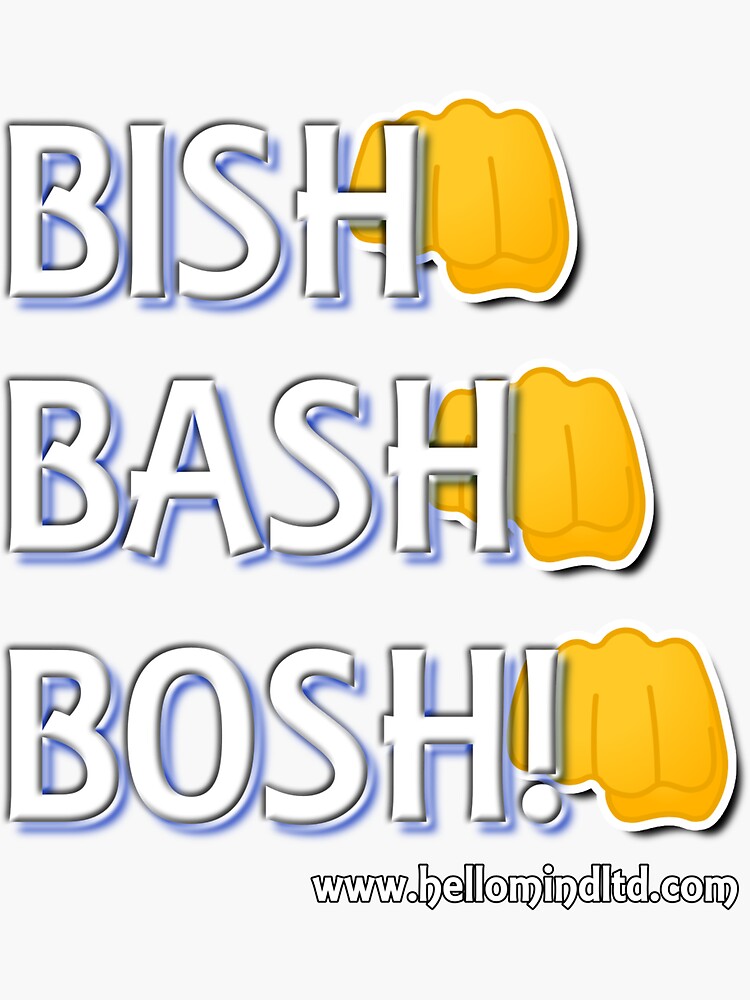 Thumbnail 3 of 3, Sticker, Bish, Bash Bosh! - an Official Hello Mind Ltd design designed and sold by HelloMind.