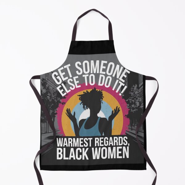 Item preview, Get Someone Else to Do It! – Warmest Regards, Black Women designed and sold by ATLPen.