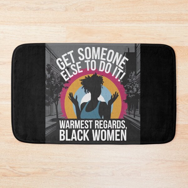 Item preview, Get Someone Else to Do It! – Warmest Regards, Black Women designed and sold by ATLPen.